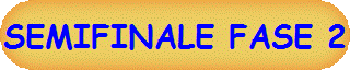 SEMIFINALE FASE 2