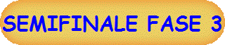 SEMIFINALE FASE 3