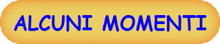 ALCUNI MOMENTI