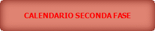 CALENDARIO SECONDA FASE  