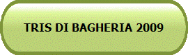 TRIS DI BAGHERIA 2009