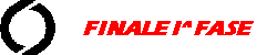 FINALE I^ FASE