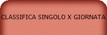 CLASSIFICA SINGOLO X GIORNATA