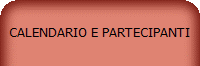 CALENDARIO E PARTECIPANTI